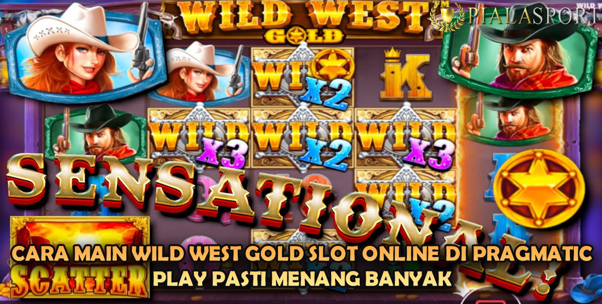 Cara Main Wild West Gold Slot Online Di Pragmatic Play Pasti Menang Banyak
