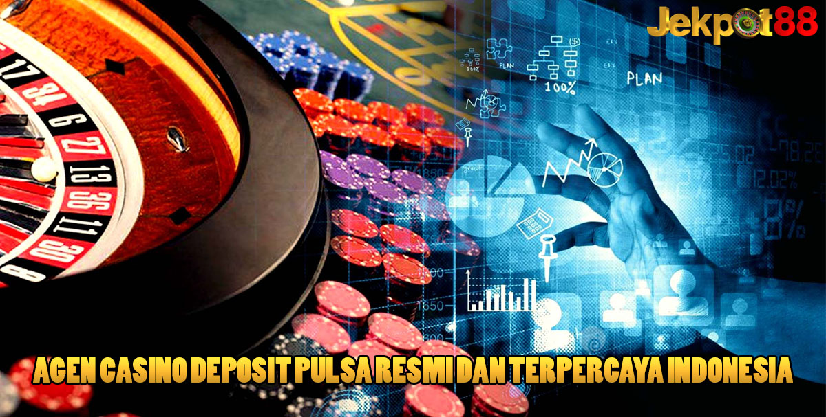 Agen Casino Deposit Pulsa Resmi Dan Terpercaya Indonesia